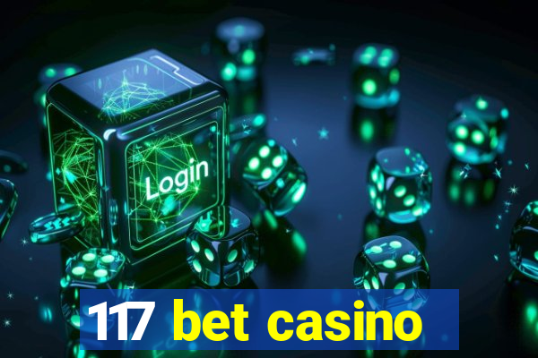 117 bet casino